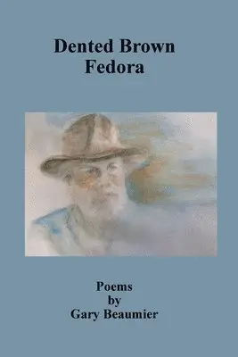 Gary Beaumier - Dented Brown Fedora, Häftad. Tillgänglighet: Lägg i varukorg