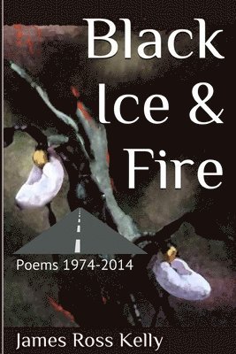 James Ross Kelly - Black Ice & Fire, Häftad