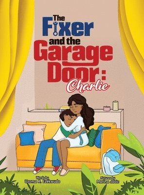 Uzoma (Uzo) Rita Ezekwudo - Fixer and the Garage Door, Inbunden