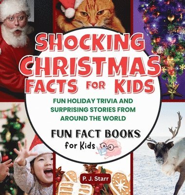 P J Starr - Shocking Christmas Facts for Kids, Inbunden