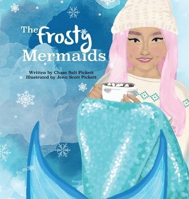 Chase Salt Pickett - Frosty Mermaids, Inbunden