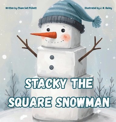 Chase Salt Pickett - Stacky the Square Snowman, Inbunden