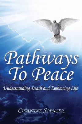 Christine Spencer - Pathways to Peace: Understanding 'Death' and Embracing Life, Häftad. Tillgänglighet: Lägg i varukorg