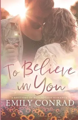 Emily Conrad - To Believe In You, Häftad. Tillgänglighet: Lägg i varukorg