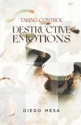 Diego Mesa - Taking Control of Destructive Emotions, Häftad. Tillgänglighet: Lägg i varukorg