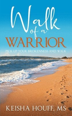 Keisha Houff - Walk of a Warrior, Häftad