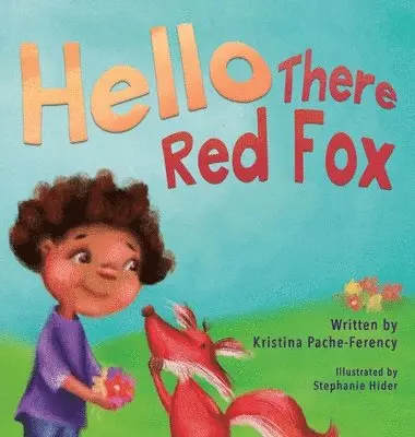 Kristina Pache-Ferency - Hello There Red Fox, Inbunden. Tillgänglighet: Lägg i varukorg