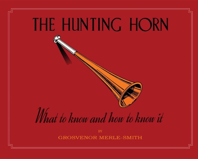 Grosvenor Merle-Smith - Hunting Horn, Inbunden