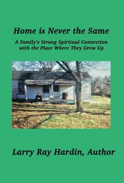 Dianne DeMille, Larry Ray Hardin - Home is Never the Same, A Family's Strong Spiritual Connection in the Place Where They Grew Up, E-bok. Tillgänglighet: Lägg i varukorg