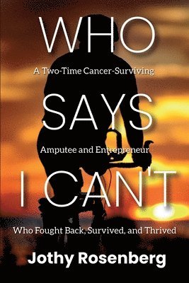 Jothy Rosenberg - Who Say's I Can't, Häftad