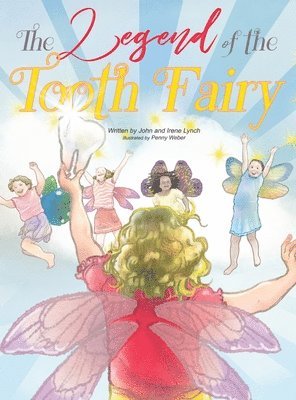 John And Irene Lynch - Legend of the Tooth Fairy, Inbunden