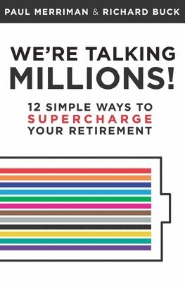 Richard Buck, Paul A. Merriman - We're Talking Millions!: 12 Simple Ways to Supercharge Your Retirement, Häftad. Tillgänglighet: Lägg i varukorg