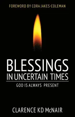 Clarence McNair - Blessings in Uncertain Times, Häftad. Tillgänglighet: Lägg i varukorg