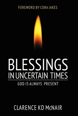 Clarence McNair - Blessings in Uncertain Times, Inbunden. Tillgänglighet: Lägg i varukorg
