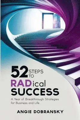 Angie Dobransky - 52 Steps to RADical Success, Häftad. Tillgänglighet: Lägg i varukorg
