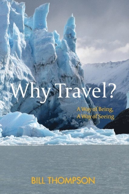 Bill Thompson - Why Travel?, E-bok