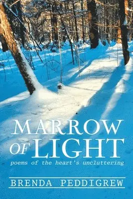 Brenda Peddigrew - Marrow of Light, Häftad. Tillgänglighet: Lägg i varukorg