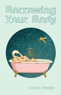 Laura Passin - Borrowing Your Body, Häftad. Tillgänglighet: Lägg i varukorg