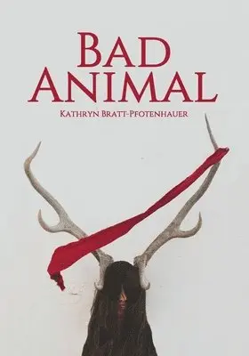 Kathryn Bratt-Pfotenhauer - Bad Animal, Häftad. Tillgänglighet: Lägg i varukorg