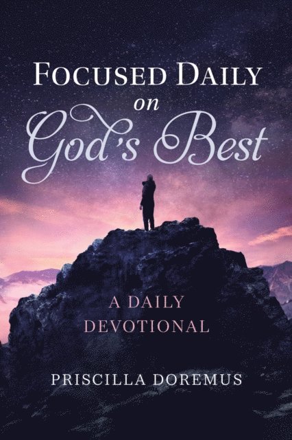 Priscilla Doremus - Focused Daily on God's Best, E-bok