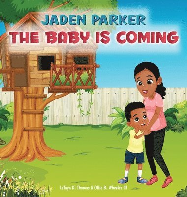 Latoya D Thomas, Ollie B Wheeler - Jaden Parker The Baby Is Coming, Inbunden