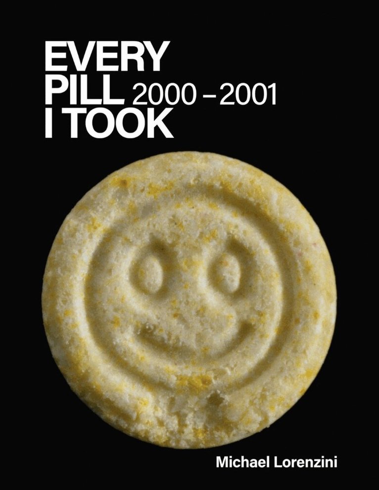 Michael Lorenzini - Every Pill I Took: 2000 - 2001, Häftad
