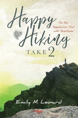Emily M Leonard, Elaine Starner - Happy Hiking Take 2, Häftad. Tillgänglighet: Lägg i varukorg