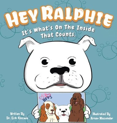 Erik Kincade - Hey Ralphie It's What's On The Inside That Counts, Inbunden. Tillgänglighet: Tillfälligt slut