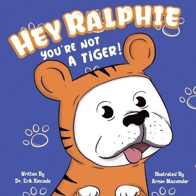 Erik Kincade - Hey Ralphie You're Not A Tiger!, Häftad. Tillgänglighet: Lägg i varukorg