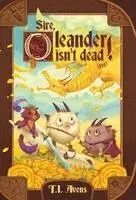 T I Avens - Sire, Oleander isn't dead! (Yet), Inbunden. Tillgänglighet: Lägg i varukorg
