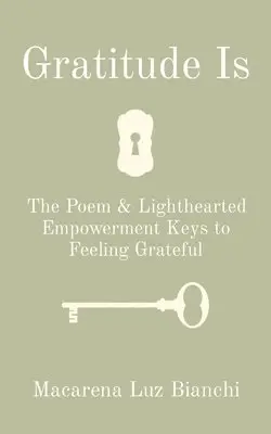 Macarena Luz Bianchi - Gratitude Is, Häftad. Tillgänglighet: Lägg i varukorg