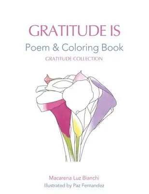Macarena Luz Bianchi - Gratitude Is, Häftad. Tillgänglighet: Lägg i varukorg