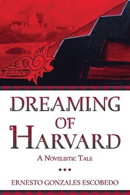 Ernesto Gonzales Escobedo - Dreaming of Harvard, Häftad. Tillgänglighet: Lägg i varukorg