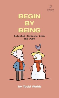 Todd Webb - Begin By Being, Häftad. Tillgänglighet: Lägg i varukorg