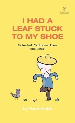 Todd Webb - I Had A Leaf Stuck To My Shoe, Häftad. Tillgänglighet: Lägg i varukorg