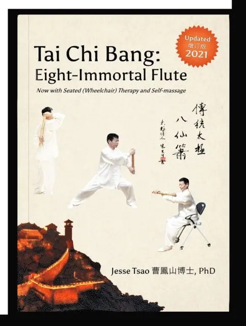 Jesse Tsao - Tai Chi Bang: Eight-Immortal Flute - 2021 Updated with Seated Bang Therapy and Self-Massage, E-bok. Tillgänglighet: Lägg i varukorg