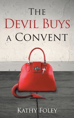 Kathy Foley - Devil Buys a Convent, Inbunden. Tillgänglighet: Tillfälligt slut