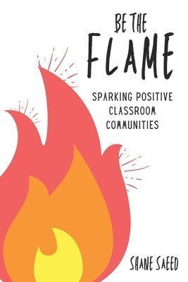 Shane Saeed - Be the Flame, Häftad