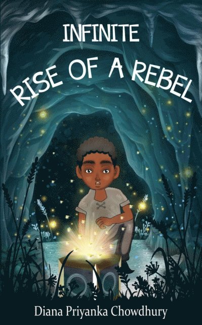 Diana Priyanka Chowdhury - Infinite: Rise of a Rebel, E-bok