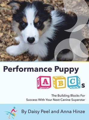 Daisy Peel, Anna Hinze - Performance Puppy ABCs, Inbunden. Tillgänglighet: Lägg i varukorg