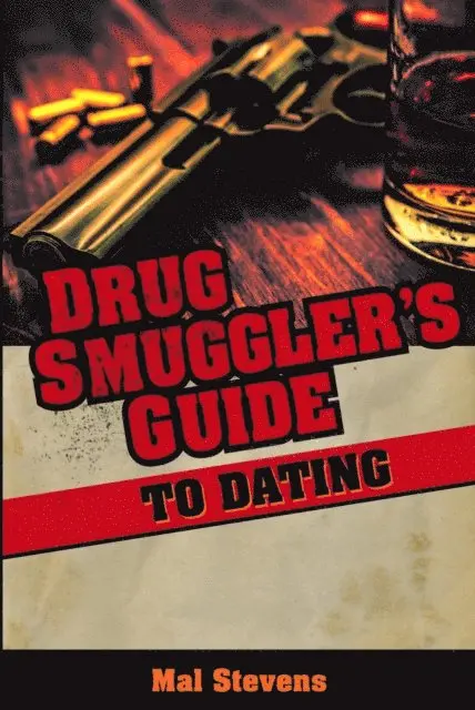 Mal Stevens - Drug Smuggler's Guide to Dating, E-bok. Tillgänglighet: Lägg i varukorg