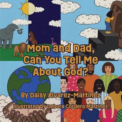 Daisy Alvarez-Martinez - Mom and Dad, Can You Tell Me About God?, Häftad