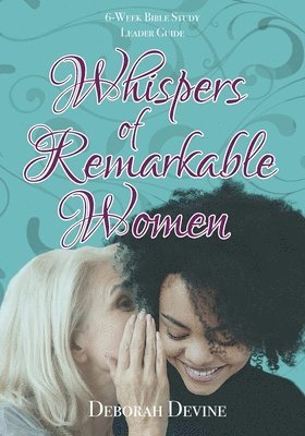 Deborah Devine, Ashley E Dowell, Landon Tucker - Whispers of Remarkable Women, Häftad