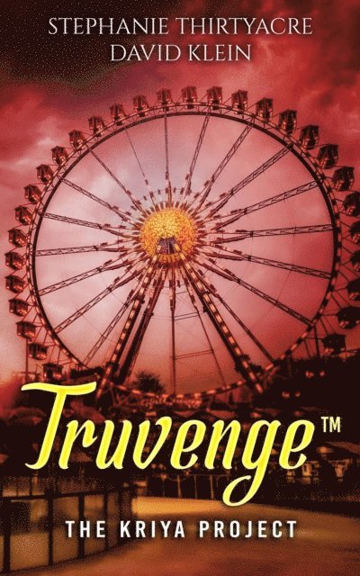 David Klein, Stephanie Thirtyacre - Truvenge, The Kriya Project, E-bok