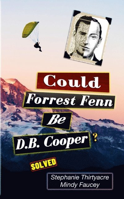 Mindy Fausey, Stephanie Thirtyacre - Could Forest Fenn Be D.B. Cooper?, E-bok