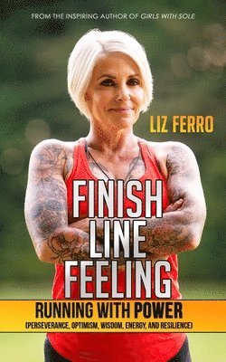 Liz Ferro - Finish Line Feeling, Häftad