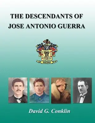 David G Conklin - Descendants of Jose Antonio Guerra, Häftad. Tillgänglighet: Lägg i varukorg