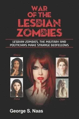 George S. Naas, Terry Wright - War of the Lesbian Zombies, Häftad. Tillgänglighet: Lägg i varukorg