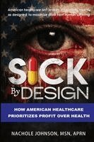Nachole Johnson - Sick By Design, Häftad
