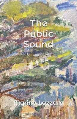 Marina Lazzara - The Public Sound, Häftad. Tillgänglighet: Lägg i varukorg